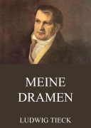 Cover-Bild zum Titel 'Meine Dramen' von 'Ludwig Tieck'