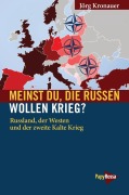 Cover-Bild zum Titel 'Meinst Du, die Russen wollen Krieg?' von 'Jörg Kronauer'