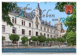 Cover-Bild zum Titel 'Historisches Aschersleben um 1900 - Kolorierte Schwarzweißfotos (Wandkalender 2027 DIN A2 quer), CALVENDO Monatskalender' von 'André Tetsch'