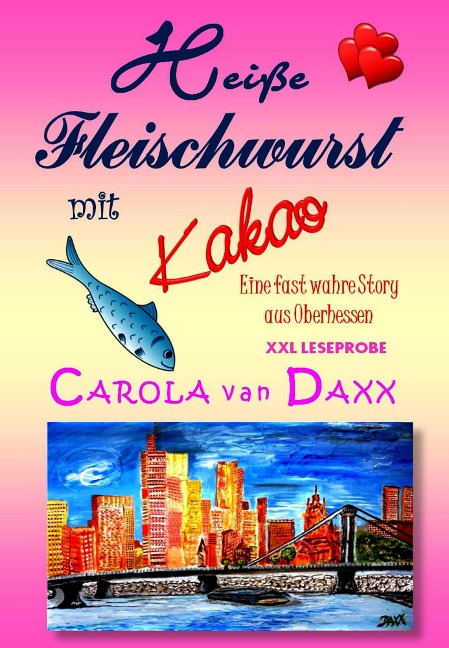Heiße Fleischwurst mit Kakao (XXL Leseprobe) - Carola van Daxx