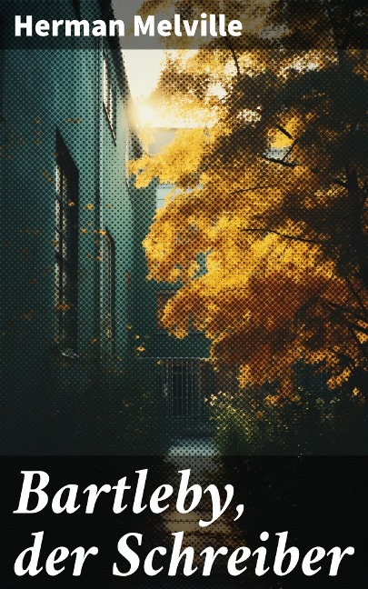 Bartleby, der Schreiber - Herman Melville