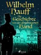 Cover-Bild zum Titel 'Die Geschichte von der abgehauenen Hand' von 'Wilhelm Hauff'