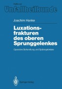 Cover-Bild zum Titel 'Luxationsfrakturen des oberen Sprunggelenkes' von 'Joachim Hanke'