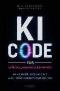 Cover-Bild zum Titel 'KI-Code für Karriere, Jobsuche & Recruiting' von 'Ralph Dannhäuser, Nikolaus Reuter'