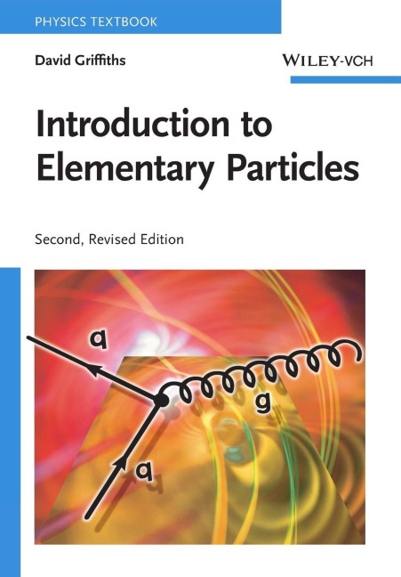 Introduction to Elementary Particles - David Griffiths