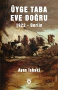 Cover-Bild zum Titel 'Üyge Taba Eve Dogru - 1922 Berlin' von 'Ayas Ishaki'
