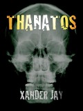 Cover-Bild zum Titel 'Thanatos' von 'Xander Jay'