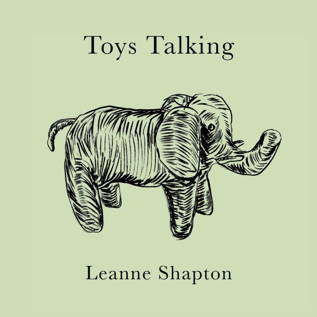 Toys Talking - Leanne Shapton