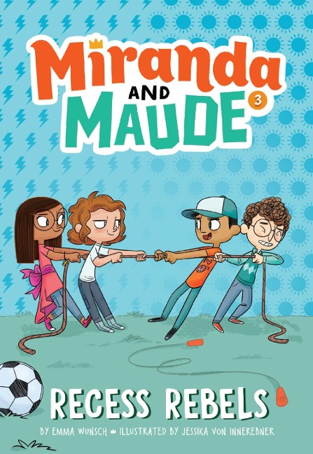 Recess Rebels (Miranda and Maude #3) - Emma Wunsch