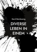 Cover-Bild zum Titel 'Diverse Leben in Einem' von 'Gerd Steinkoenig'
