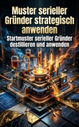 Cover-Bild zum Titel 'Muster serieller Gründer strategisch anwenden' von 'Petra Klein'