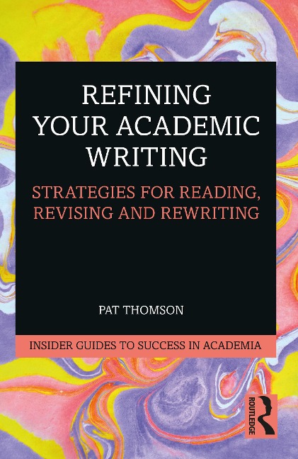 Refining Your Academic Writing - Pat Thomson