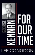 Cover-Bild zum Titel 'George Kennan for Our Time' von 'Lee Congdon'