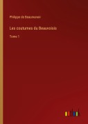Cover-Bild zum Titel 'Les coutumes du Beauvoisis' von 'Philippe de Beaumanoir'