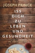 Cover-Bild zum Titel 'Iss dich zu Leben und Gesundheit' von 'Joseph Prince'
