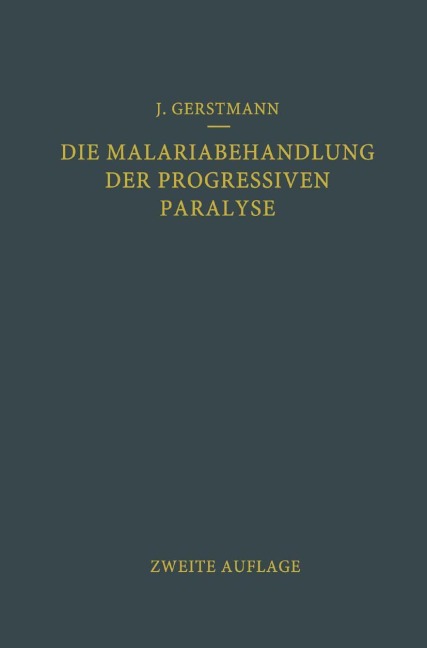 Die Malariabehandlung der Progressiven Paralyse - Julius Wagner-Jauregg, Josef Gerstmann