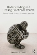 Cover-Bild zum Titel 'Understanding and Healing Emotional Trauma' von 'Daniela Sieff'