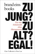 Cover-Bild zum Titel 'Zu jung? Zu alt? Egal!' von 'Peter Lau, Clara Vuillemin'