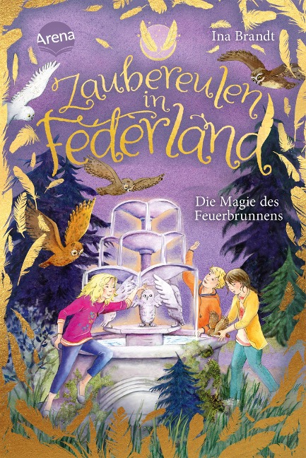 Zaubereulen in Federland (2). Die Magie des Feuerbrunnens - Ina Brandt