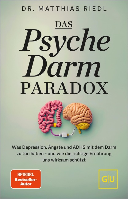 Das Psyche-Darm-Paradox - Matthias Riedl