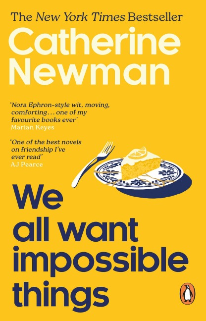 We All Want Impossible Things - Catherine Newman