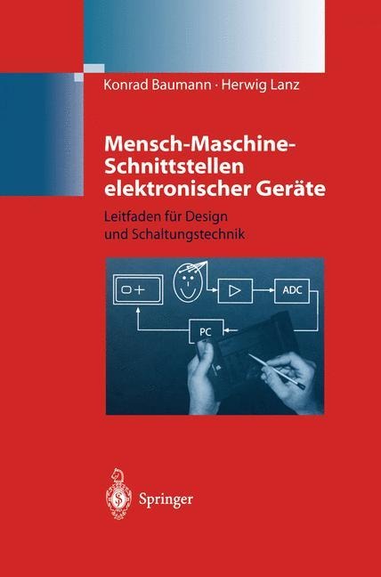 Mensch-Maschine-Schnittstellen elektronischer Geräte - Herwig Lanz, Konrad Baumann