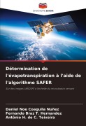 Cover-Bild zum Titel 'Détermination de l'évapotranspiration à l'aide de l'algorithme SAFER' von 'Daniel Noe Coaguila Nuñez, Fernando Braz T. Hernandez, Antônio H. de C. Teixeira'