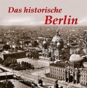 Cover-Bild zum Titel 'Das historische Berlin' von 'Paul Wietzorek'
