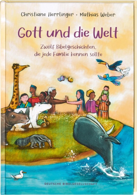 Gott und die Welt. Zwölf Bibelgeschichten, die jede Familie kennen sollte. Einfach erzählt, mit Erklärungen zur Bedeutung. Bibel-Bilderbuch. Vorlesegeschichten ab 4 Jahren und für Schulkinder - Christiane Herrlinger