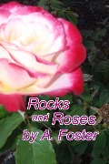 Cover-Bild zum Titel 'Rocks and Roses' von 'A. Foster'