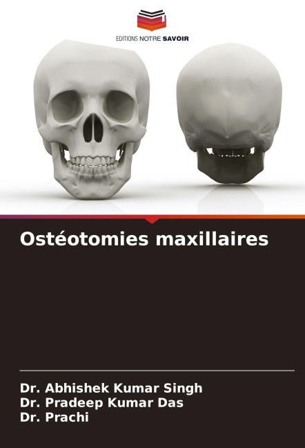 Ostéotomies maxillaires - Abhishek Kumar Singh, Pradeep Kumar Das, Prachi