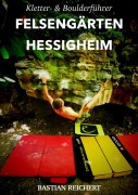 Cover-Bild zum Titel 'Kletter- und Boulderführer Felsengärten Hessigheim' von 'Bastian Reichert'