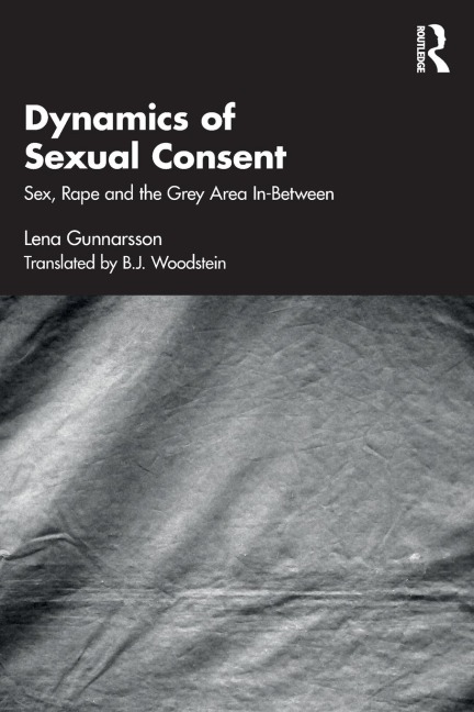 Dynamics of Sexual Consent - Lena Gunnarsson