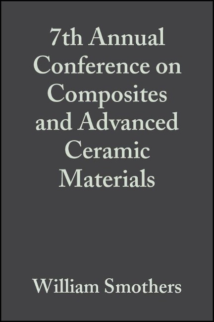 7th Annual Conference on Composites and Advanced Ceramic Materials, Volume 4, Issue 9/10 - 