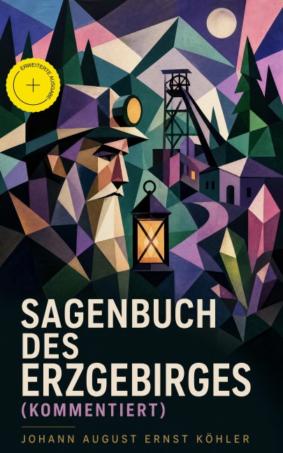 Sagenbuch des Erzgebirges (Kommentiert) - Johann August Ernst Köhler