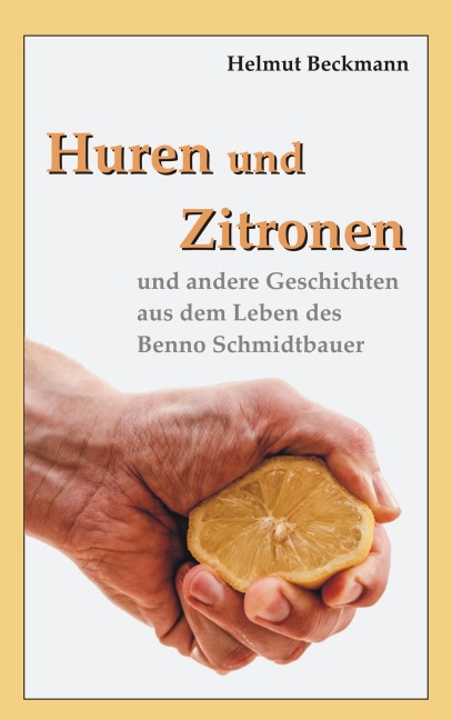 Huren und Zitronen - Helmut Beckmann