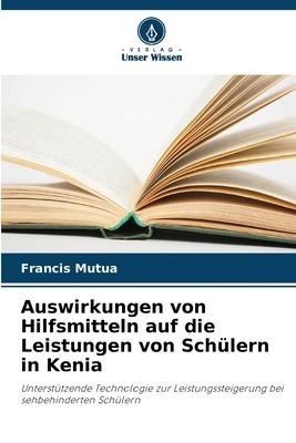 Auswirkungen von Hilfsmitteln auf die Leistungen von Schülern in Kenia - Francis Mutua