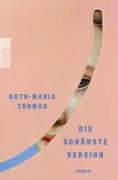 Cover-Bild zum Titel 'Die schönste Version' von 'Ruth-Maria Thomas'