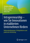 Cover-Bild zum Titel 'Intrapreneurship - wie Sie Innovationen in etablierten Unternehmen fördern' von 'Christina Kollinger, Selina Eski, Thomas Röhm, Dino G. Cardiano'
