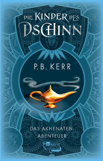 Die Kinder des Dschinn: Das Akhenaten-Abenteuer - P. B. Kerr