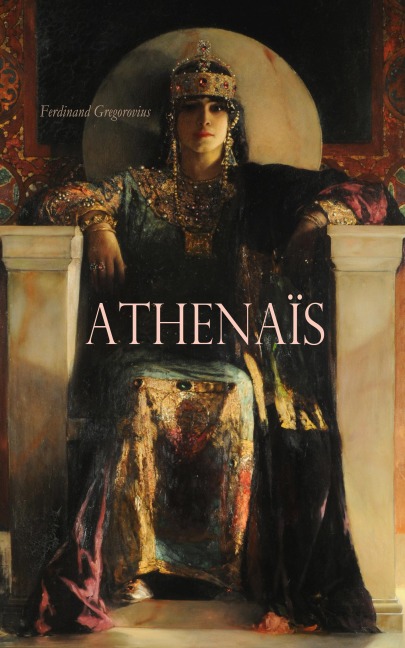 Athenaïs - Ferdinand Gregorovius