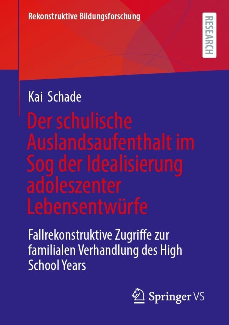 Der schulische Auslandsaufenthalt im Sog der Idealisierung adoleszenter Lebensentwürfe - Kai Schade