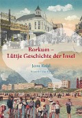 Borkum - Lüttje Geschichte der Insel - Jens Bald