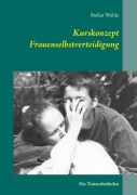 Cover-Bild zum Titel 'Kurskonzept Frauenselbstverteidigung' von 'Stefan Wahle'