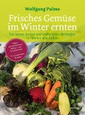 Cover-Bild zum Titel 'Frisches Gemüse im Winter ernten' von 'Wolfgang Palme'