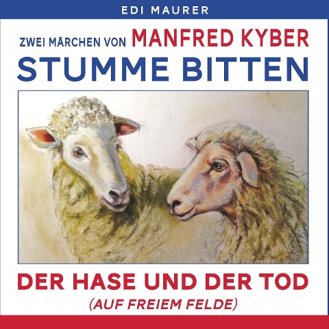 Stumme Bitten & Der Hase und der Tod - Edi Maurer