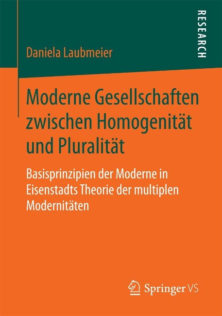 Moderne Gesellschaften zwischen Homogenität und Pluralität - Daniela Laubmeier