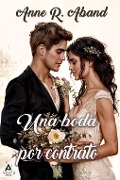 Cover-Bild zum Titel 'Una boda por contrato' von 'Anne R. Aband'