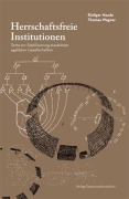 Cover-Bild zum Titel 'Herrschaftsfreie Institutionen' von 'Rüdiger Haude, Thomas Wagner'