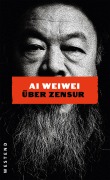 Cover-Bild zum Titel 'Ai Weiwei über Zensur' von 'Ai Weiwei'
